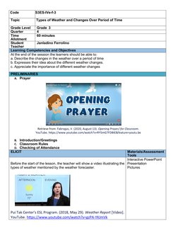 Code
S3ES-IVe-f-3
Topic
 Types of Weather and Changes Over Period of Time 
Grade Level
Grade 3 
Quarter 
4
Time 
Allotment
6