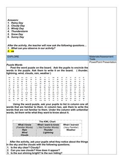 Answers:
1. Rainy Day
2. Cloudy Day
3. Windy Day
4. Thunderstorm
5. Snow Day
6. Sunny Day
After the activity, the teacher wil