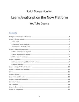 1 
Script Companion for: 
 
Learn JavaScript on the Now Platform 
 
YouTube Course 
 
 
Contents 
Background Information & Re