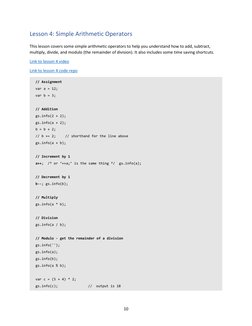 10 
Lesson 4: Simple Arithmetic Operators 
This lesson covers some simple arithmetic operators to help you understand how to