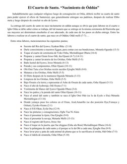 El Cuarto de Santo. “Nacimiento de Óddún”
       Indudablemente que cualquier religioso luego de consagración en Osha, deberá