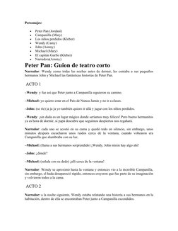 Personajes:

Peter Pan (Jordani)

Campanilla (Mary)

Los niños perdidos (Kleber)

Wendy (Camy)

John (Ammy)

Michael (M