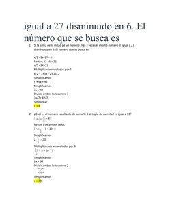 igual a 27 disminuido en 6. El
número que se busca es
1.
Si la suma de la mitad de un número más 3 veces el mismo número es i