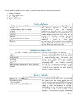Europe can be divided into four major physical regions, running from north to south:
1.
Western Uplands
2.
North European Pla