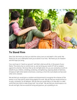 To Stand Firm 
Dear God, We thank you that you hold the victory over sin and death in this world. We 
thank you for your rede