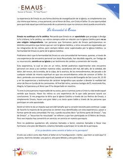 4 
 
La experiencia de Emaús es una forma distinta de evangelización de la Iglesia, es simplemente una 
cita íntima que h