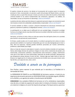 6 
 
El espíritu cristiano de servicio a los demás es la promoción de la justicia social. Es necesario 
promover el bien,
