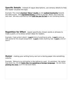 Specific Details – instead of vague descriptions, use sensory details to help 
the reader visualize the topic
Example: The cr