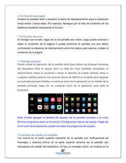 1.3.3 Función de arrastre 
Arrastre la pantalla táctil o presione la barra de desplazamiento para la operación 
hacia arrib