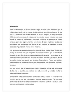 Música jazz 
En el río Mississippi, en Nueva Orleans, según muchos. Otros mantienen que la
música jazz nació más o menos simu