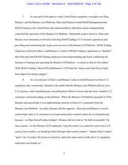 3 
 
7. 
As one part of this plan to evade United States regulatory oversight over Zhao, 
Binance, and the Binance.com Platfo