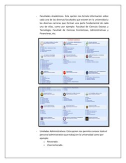 - 
Facultades Académicas. Esta opción nos brinda información sobre 
cada una de las diversas facultades que existen en la uni