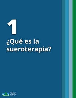 1
¿Qué es la
sueroterapia?
