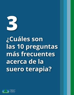 ¿Cuáles son
las 10 preguntas
más frecuentes
acerca de la
suero terapia?
3
