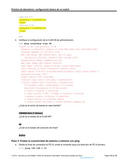 Práctica de laboratorio: configuración básica de un switch
line vty 0 4
 password 7 121A0C041104
 login
line vty 5 15
 passwo