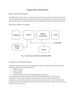 Project Plan and Research
Battery Management System:
The BMS will be used to monitor a battery pack and the various parameter