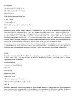 • Iluminación
• Entendimiento de los ciclos del Sol
• Todos los aspectos de la visión clara
• Poder Espiritual
• Ver desde la