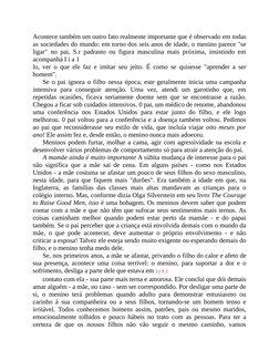Acontece também um outro fato realmente importante que é observado em todas
as sociedades do mundo: em torno dos seis anos de