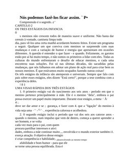 Nós podemos fazê-los ficar assim. ` P•
Compreensão é o segredo. íf.~
CAPITULO 2
OS TRES ESTÁGIOS DA INFANCIA
0
s meninos não