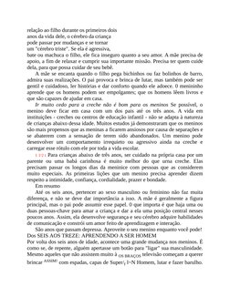 relação ao filho durante os primeiros dois
anos da vida dele, o cérebro da criança
pode passar por mudanças e se tornar
um "c