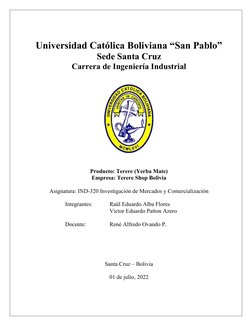 Universidad Católica Boliviana “San Pablo”
Sede Santa Cruz
Carrera de Ingeniería Industrial
Producto: Terere (Yerba Mate)
E