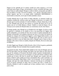 Elegwa le fue saliendo por el camino vestido de varias maneras y se lo fue
indicando hasta llegar al lugar, encontrándose a O