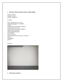 1.
Drawing a 2D line showing as Raster Graphics display
#include <stdio.h>
#include <conio.h>
#include <graphics.h>
int main(