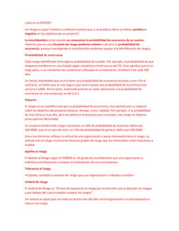 ¿Qué es un RIESGO?
Un riesgo es aquel “evento o condición incierta que, si se produce, tiene un efecto positivo o 
negativo e