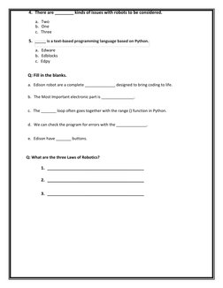 4.  There are ________ kinds of issues with robots to be considered.  
a.  Two  
b.  One  
c.  Three  
5.  _____ is a text-ba