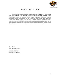 STUDENTS DECLARATION
     I hereby declare that the Training Report conducted in MARKET RESEARCH 
FOR  ZEE  NEWS  AND  COM