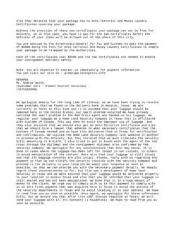 Also they detected that your package has no Anti-Terrorist and Money Laundry 
Certificates covering your package.
Without the