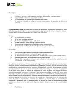 Desventajas:
•
Dificulta el suministro de presupuestos confiables de costos fijos y costos variables. 
•
Es complicada la obt