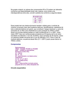 No projeto original, os valores dos componentes R3 e C3 podem ser alterados 
(conforme sua disponibilidade local) mas, todavi