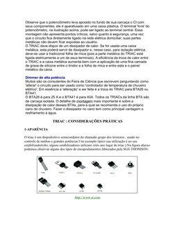 Observe que o potenciômetro leva apoiado no fundo de sua carcaça o CI com 
seus componentes; ele é aparafusado em uma caixa p