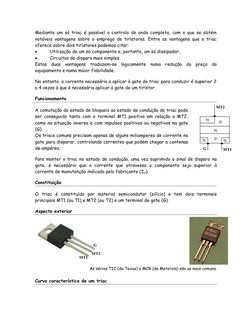 Mediante um só triac é possível o controlo de onda completa, com o que se obtém
notáveis vantagens sobre o emprego de tirísto