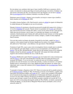 En este primer caso, podemos decir que el rigor científico brilló por su ausencia, sólo la 
suerte y la intuición se aliaron