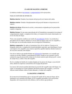 CLASES DE BALISTICA FORENSE  
La balística estudia el movimiento y comportamiento de los proyectiles. 
PARA SU ESTUDIO SE DIV