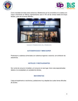 8 
 
 
Como resultado de todos estos esfuerzos, Modelorama se ha convertido en la cadena con 
mayor crecimiento en México r