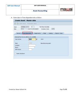 SAP User Manual
SAP USER MANUAL
Asset Accounting 
4. Enter data in Time-dependent tab as follow:
Created by: Mawai Infotech l