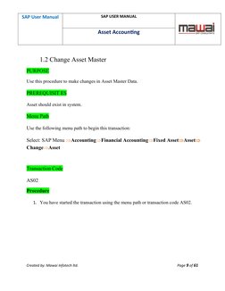 SAP User Manual
SAP USER MANUAL
Asset Accounting 
1.2 Change Asset Master
PURPOSE
Use this procedure to make changes in Asset