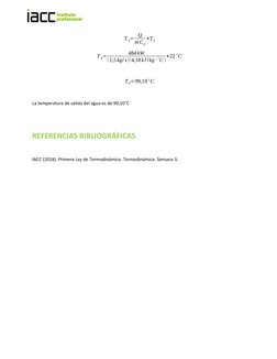 T 4= Q
m Cp
+T3
T 4=
484 kW
(1,5kg/ s)(4,18kJ /kg∙˚C)+22˚C
T 4=99,19˚ C
La temperatura de salida del agua es de 99,10˚C
REFER
