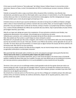 O livro que eu escolhi chama-se “Isto acaba aqui” de Colleen Hoover. Colleen Hoover é uma escritora norte-
americana. Nasceu