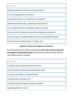 Oraciones
Papá, es buenísimo (?) burlarse de otras personas.
¿Y si nos escapáramos hoy mismo?
¿¿Qué quieres decir con “necesi