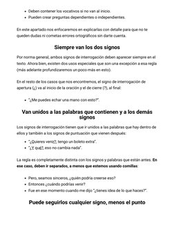 Deben contener los vocativos si no van al inicio.
Pueden crear preguntas dependientes o independientes.
En este apartado nos