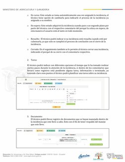 Página 5 de 9
o
En curso: Este estado se toma automáticamente una vez asignada la incidencia, el
técnico tiene opción de camb