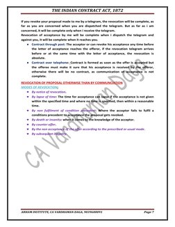 THE INDIAN CONTRACT ACT, 1872 
 
ARHAM INSTITUTE, CA VARDHAMAN DAGA, 9039600091 
Page 7 
 
If you revoke your proposal made t