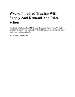 Wyckoff method Trading With
Supply And Demand And Price
action
This Book is Talking About My System Trading in Forex From Wyc