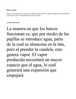 Observación.
Mostrar el procedimiento a seguir para la elaboración de un barco a vapor, basándonos en el principio de
la pres
