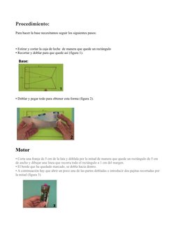 Procedimiento:
Para hacer la base necesitamos seguir los siguientes pasos:
• Estirar y cortar la caja de leche  de manera que