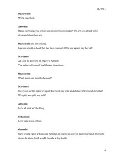 11/2/11	  
	  
4	  
Boatswain:	  
Work	  you,	  then.	  
	  
Antonio:	  
Hang,	  cur!	  hang,	  you	  whoreson,